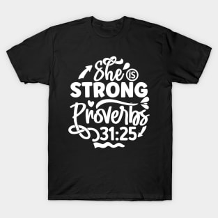 Proverbs 31:25 Inspirational Bible Verse She is Strong T-Shirt